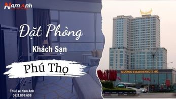 Đặt Phòng Khách Sạn Ở Phú Thọ – Gợi Ý Các Địa Điểm Tốt Nhất