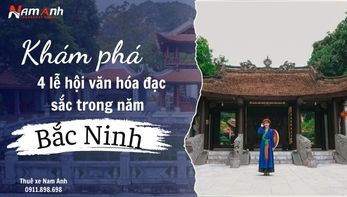 Khám phá 4 lễ hội văn hóa đặc sắc trong năm ở Bắc Ninh