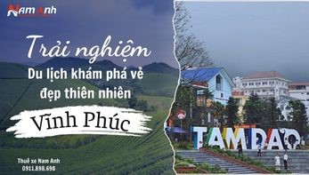 Trải nghiệm du lịch Vĩnh Phúc: Khám phá vẻ đẹp thiên nhiên