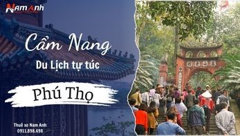 Cẩm Nang Du Lịch Phú Thọ Tự Túc: Đi Đâu, Ăn Gì, Ở Đâu?