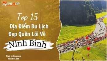 Top 15 Địa Điểm Du Lịch Ninh Bình Đẹp Quên Lối Về Không Thể Bỏ Qua