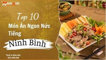 Top 10 Món Ăn Ngon Nức Tiếng Ninh Bình Dành Cho Du Khách