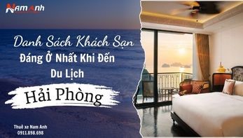 Danh Sách Khách Sạn Đáng Ở Nhất Khi Đến Hải Phòng Du Lịch