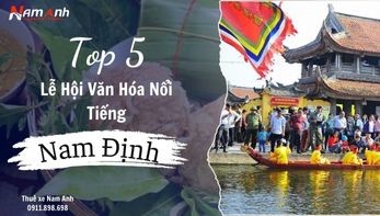 Top 5 Lễ Hội Văn Hóa Nổi Tiếng Ở Nam Định Mà Bạn Nên Tham Gia
