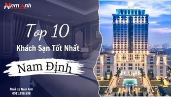 Top 10 Khách Sạn Tốt Nhất Ở Nam Định Bạn Nên Đặt Phòng Ngay