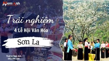 Trải nghiệm 4 Lễ Hội Văn Hóa Sơn La Mang Đậm Bản Sắc Dân Tộc