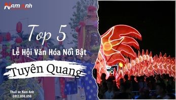 Top 5 Lễ Hội Văn Hóa Nổi Bật Tại Tuyên Quang Bạn Không Thể Bỏ Qua