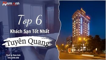 Khách Sạn Tốt Nhất Ở Tuyên Quang: Top 6 Nơi Nghỉ Ngơi Lý Tưởng