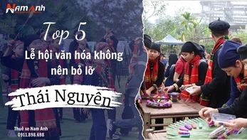 TOP 5 lễ hội văn hóa đặc sắc bạn không nên bỏ qua khi tới Thái Nguyên 