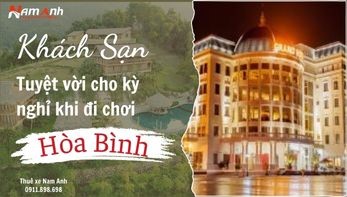 Khám phá những khách sạn tuyệt vời ở Hòa Bình cho kỳ nghỉ đáng nhớ