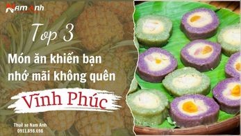 Top 3 món ăn ở Vĩnh Phúc khiến bạn nhớ mãi không quên