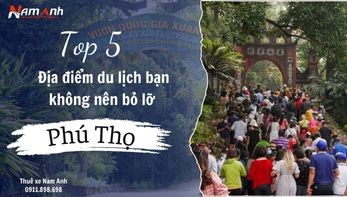 Top 5 địa điểm du lịch ở Phú Thọ bạn không nên bỏ lỡ
