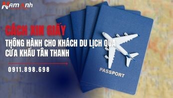 Cách xin giấy thông tin hành đi qua cửa khẩu Tân Thanh cho khách du lịch